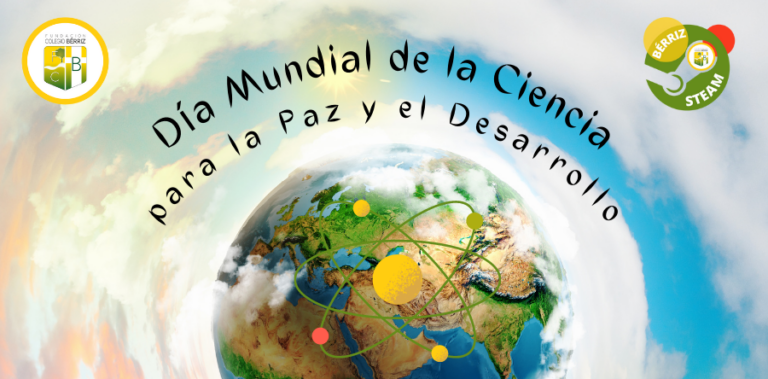 Día Mundial de la Ciencia para la Paz y el Desarrollo - Fundación Colegio Bérriz Las Rozas