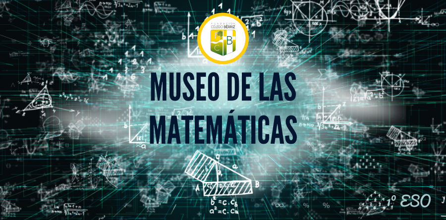 Museo de las Matemáticas 1º ESO - Fundación Colegio Bérriz Las Rozas