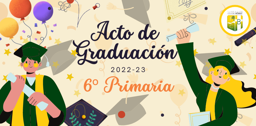 Graduación 6º Primaria curso 2022-23 - Fundación Colegio Bérriz Las Rozas