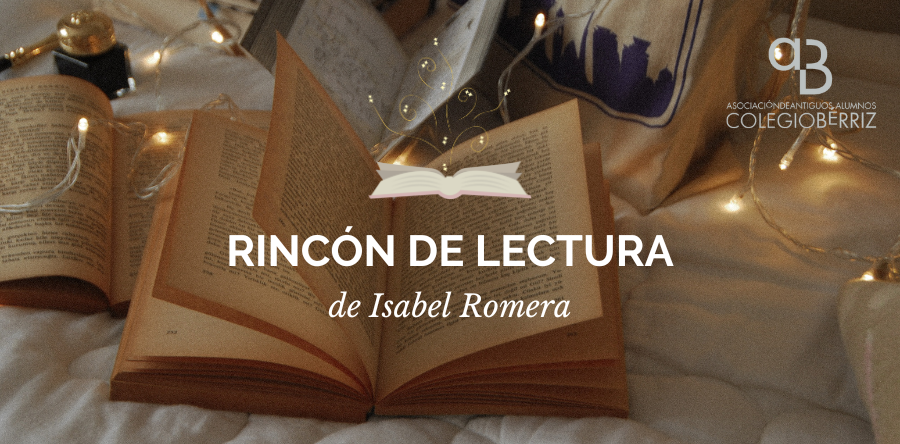 Rincón de Lectura 2023 de Isabel Romera - Antiguos Alumnos Fundación Colegio Bérriz Las Rozas