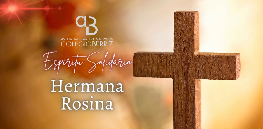Espíritu Solidario Hermana Rosina - Antiguos Alumnos Fundación Colegio Bérriz Las Rozas