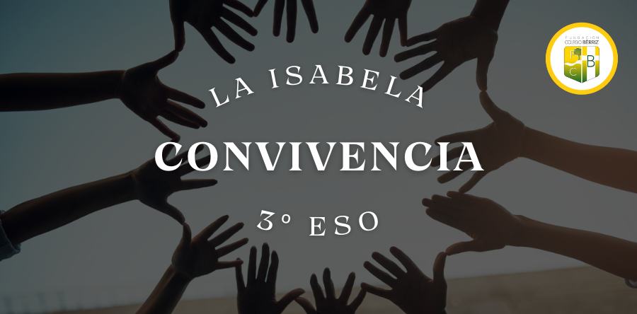 Jornada de Convivencia La Isabela 3º ESO - Fundación Colegio Bérriz Las Rozas
