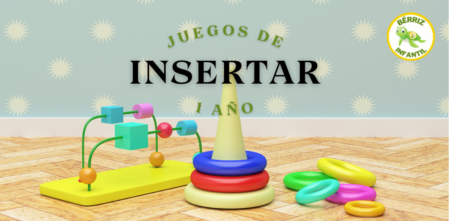 Juegos de insertar en Infantil 1 año - Fundación Colegio Bérriz Las Rozas