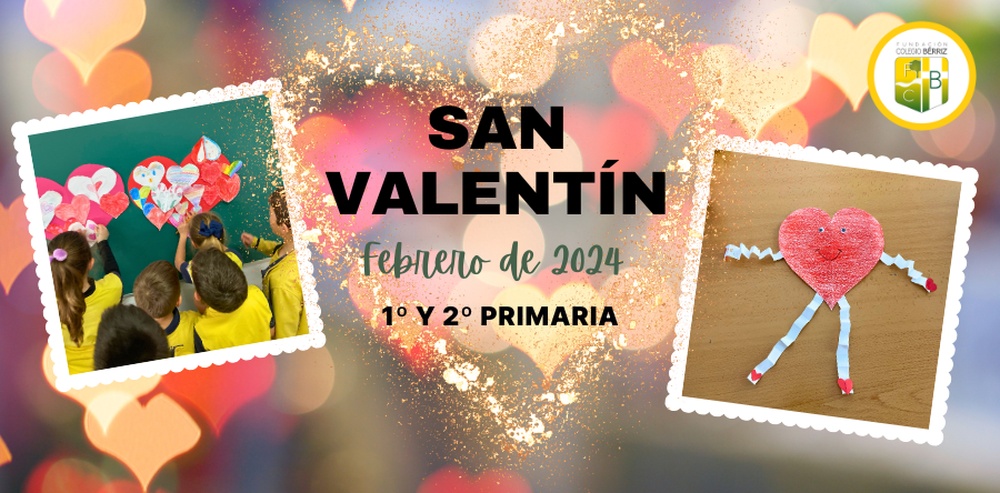 Actividades por San Valentín 2024 Primaria - Fundación Colegio Bérriz Las Rozas