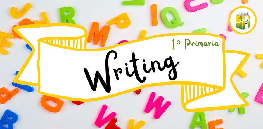 Writing en 1º Primaria - Fundación Colegio Bérriz Las Rozas