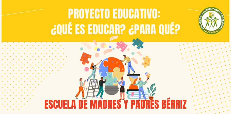 Charlas Escuela de Madres y Padres Colegio Bérriz Las Rozas - Proyecto educativo ¿Qué es educar ¿Para qué