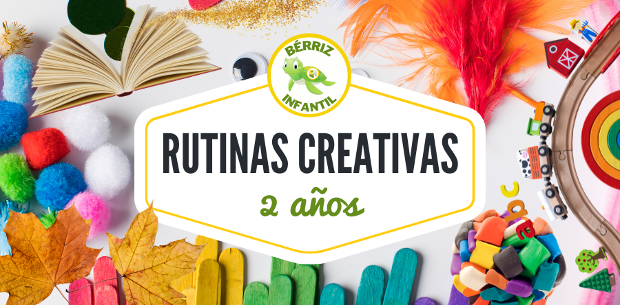 Rutinas creativas en Infantil 2 años - Fundación Colegio Bérriz