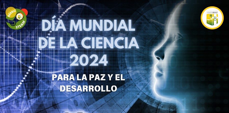 Día Mundial de la Ciencia para la Paz y el Desarrollo Noviembre 2024 - Fundación Colegio Bérriz