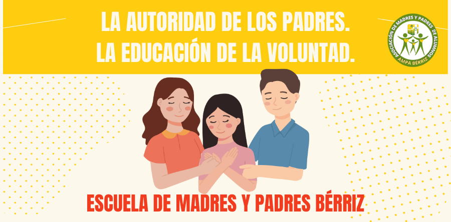 Charlas Escuela de Madres y Padres Colegio Bérriz Las Rozas - La autoridad de los padres. La educación de la voluntad