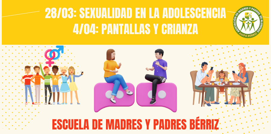 Charlas Escuela de Madres y Padres Colegio Bérriz Las Rozas - Sexualidad en la Adolescencia & Pantallas y Crianza