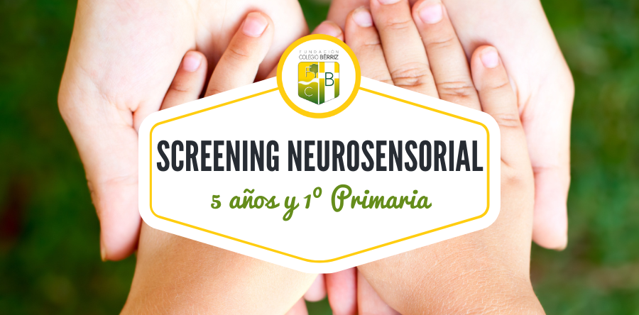 Screening Neurosensorial detección temprana - Fundación Colegio Bérriz y SyEi Las Rozas