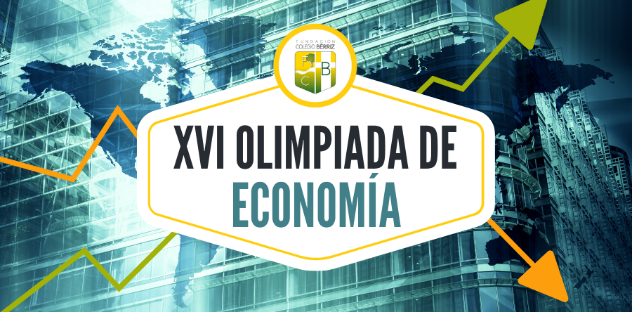 XVI Olimpiada de Economía 2º Bachillerato - Fundación Colegio Bérriz Las Rozas