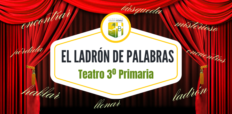 Teatro El Ladrón de palabras 3º Primaria - Fundación Colegio Bérriz Las Rozas