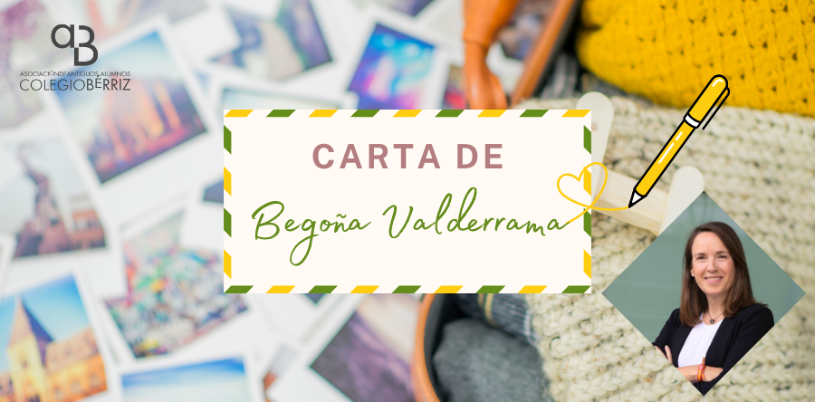 Carta de Begoña Valderrama - Revista de Antiguos Alumnos Bérriz 2025