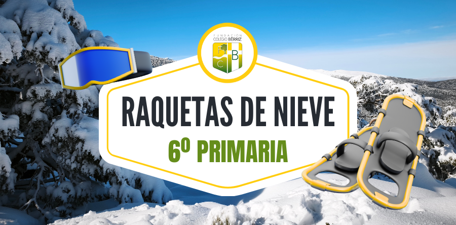 Raquetas de nieve 6º Primaria - Fundación Colegio Bérriz