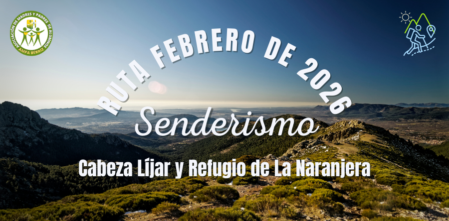Ruta de Senderismo Febrero de 2026 - Cabeza de Líjar y Refugio de La Naranjera - AMPA Colegio Bérriz Las Rozas