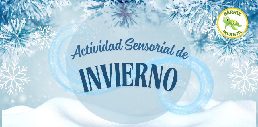 Actividad Sensorial de Invierno 1 y 2 años - Colegio Bérriz Las Rozas