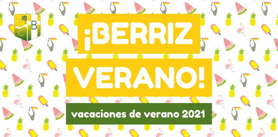 BERRIZ VERANO 2021 - Fundación Colegio Bérriz