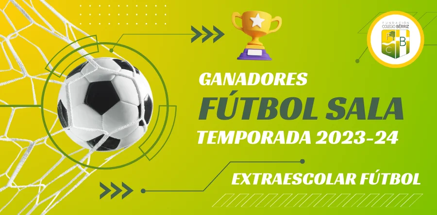 Ganadores Fútbol Sala 2023-2024 - Fundación Colegio Bérriz Las Rozas