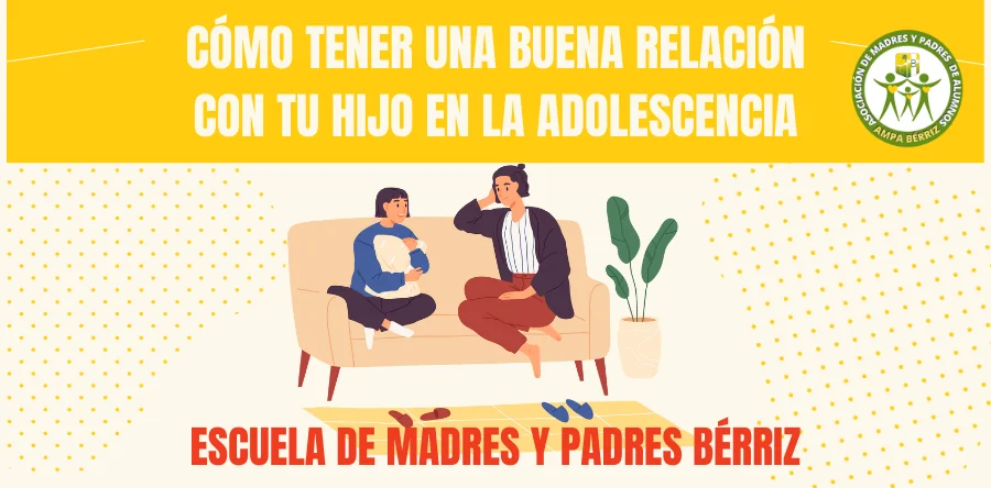 Charlas Escuela de Madres y Padres Colegio Bérriz Las Rozas - Cómo tener una buena relación con tu hijo en la adolescencia