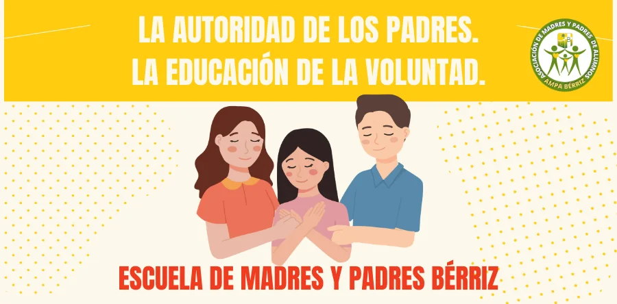 Charlas Escuela de Madres y Padres Colegio Bérriz Las Rozas - La autoridad de los padres. La educación de la voluntad