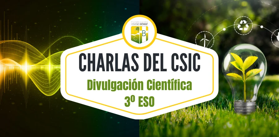 Charlas del CSIC Divulgación científica en Secundaria - Fundación Colegio Bérriz Las Rozas
