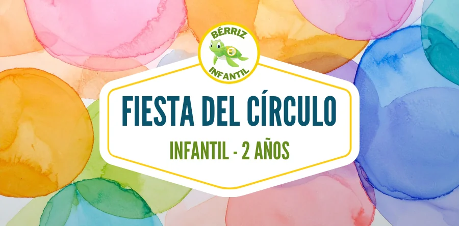 Fiesta del Círculo Infantil 2 años - Fundación Colegio Bérriz Las Rozas